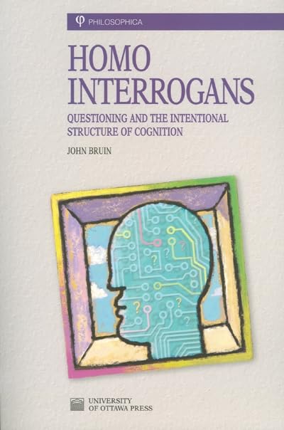 Buy Homo Interrogans: Questioning and the Intentional Structure of Cognition — BookShops.in