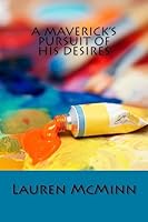 A Maverick's Pursuit of His Desires 1512255823 Book Cover