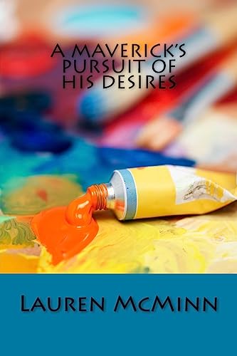 A Maverick's Pursuit of His Desires 1512255823 Book Cover
