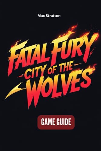 Fatal Fury: City of the Wolves Game Guide