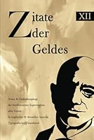 Zitate des Geldes: Zitate & Gedankengänge der berühmtesten Superreichen aller Zeiten In englischer & deutscher Sprache Typografischer Zitateband (German Edition) B0F64Z1NGM Book Cover