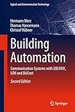 Building Automation: Communication systems with EIB/KNX, LON and BACnet (Signals and Communication Technology)