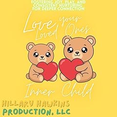 Love Your Loved One&rsquo;s Inner Child cover art