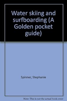 Water skiing and surfboarding (A Golden pocket guide)