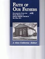 Faith of Our Fathers: Documents from the Early History of Back Creek Church, Mount Ulla, N.C 157502800X Book Cover