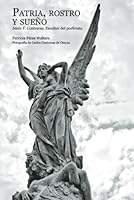 PATRIA ROSTRO Y SUE?O. JES?S F. CONTRERAS ESCULTOR DEL PORFIRIATO (2016) CAC 6078457624 Book Cover