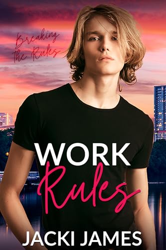 Work Rules: A Breaking the Rules Novel