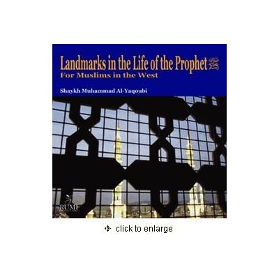 Landmarks in the life of the Prophet (SAW) - For Muslims in the West