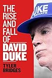 The Rise and Fall of David Duke