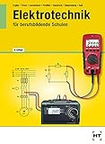 Elektrotechnik: für berufsbildende Schulen Schulbuch (Elektrotechnik für Berufsschulen: Technologie Gesamtausgabe)