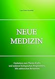 NEUE MEDIZIN: Gedanken zum Thema Krebs und anderen biologischen Programmen. Mit zahlreichen Beispielen