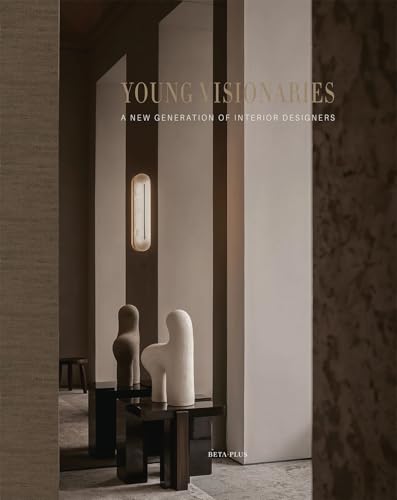 Young Visionaries: A New Generation of Interior Designers