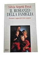 Il romanzo della famiglia: Passioni e ragioni del vivere insieme (Saggi) 8804338288 Book Cover