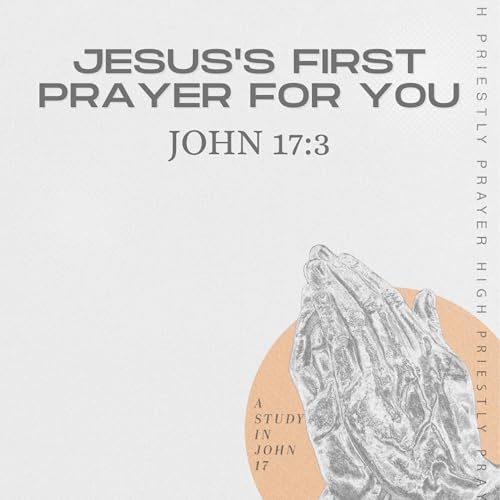 Jesus&rsquo;s First Prayer For You