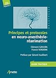  Principes et protocoles en neuro-anesthésie-réanimation: Guide pratique (Série verte) (French Edition)