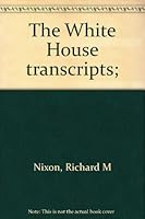 The White House transcripts; B0006CDYVY Book Cover