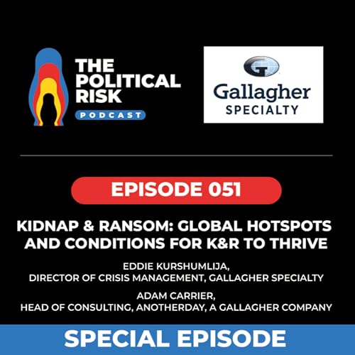 Kidnap & Ransom: Global Hotspots and Conditions for K&R to Thrive cover art