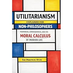 Utilitarianism Explained for Non-Philosophers Audiolibro Por The Practical Atlas arte de portada