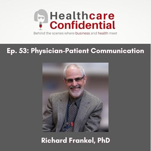 Ep. 53: Physician-Patient Communication with Richard Frankel Podcast Por  arte de portada