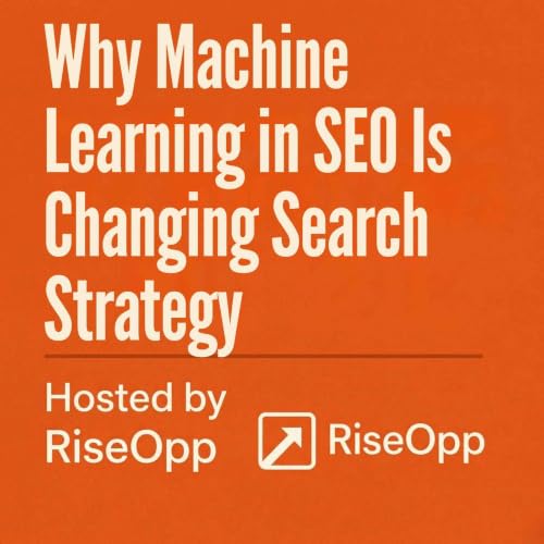 Why Machine Learning in SEO Is Changing Search Strategy | RiseOpp