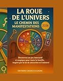  La Roue de l’Univers : Le Chemin des Manifestations - Jeu Ludique et Familial: Découvrez un jeu interactif et magique pour toute la famille, inspiré par la loi de l’attraction et l’univers !