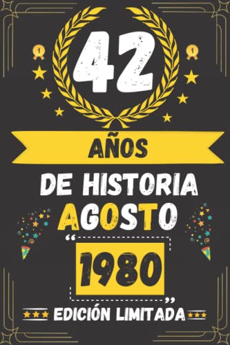 CUADERNO, 42 AÑOS DE HISTORIA AGOSTO 1980 EDICIÓN LIMITADA: Regalo de 42 cumpleaños para mujeres y hombres, ideas de 42 cumpleaños... un cumpleaños... ... regalo de 42 cumpleaños para él/ella.