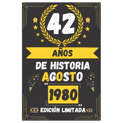 CUADERNO, 42 AÑOS DE HISTORIA AGOSTO 1980 EDICIÓN LIMITADA: Regalo de 42 cumpleaños para mujeres y hombres, ideas de 42 cumpleaños... un cumpleaños... ... regalo de 42 cumpleaños para él/ella.