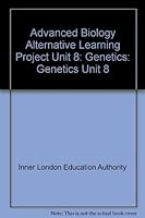 Advanced Biology Alternative Learning Project Unit 8: Genetics (Advanced Biology Alternative Learning Project) 052128824X Book Cover