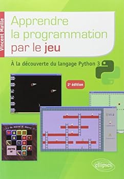Paperback Apprendre la programmation par le jeu - A la découverte du langage Python 3 - 2e édition [French] Book
