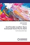 Ecofriendly Leather Dyes Extrected from Plants Bark: Ecofriendly Leather Dyes