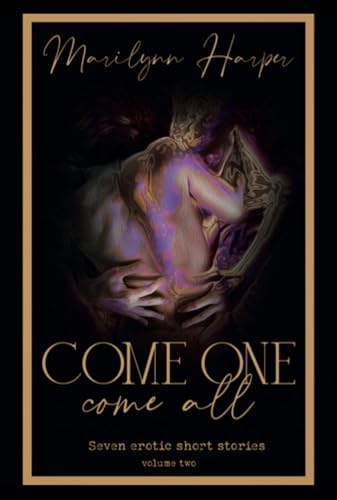 Come One Come All: seven spicy short stories