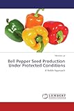 Bell Pepper Seed Production Under Protected Conditions: A Noble Approach