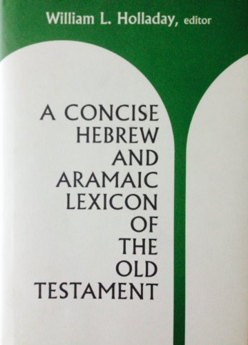  A Concise Hebrew and Aramaic Lexican of the Old Testament: Based upon the Lexical Work of Ludwig Koe livre En ligne