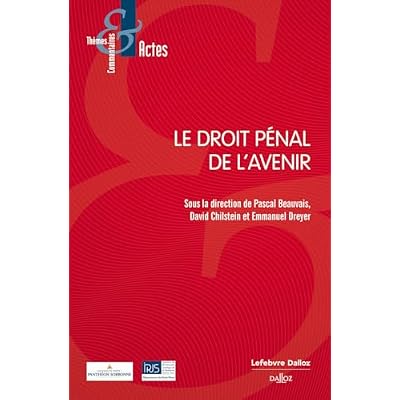 Le droit p&eacute;nal de l'avenir