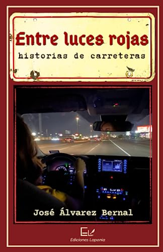 Entre luces rojas: historias de carreteras (Spanish Edition)