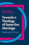 Towards a Theology of Same-Sex Marriage: Squaring the Circle