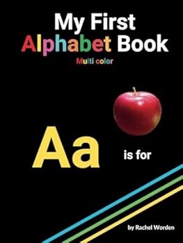 My First Alphabet Book, Multi Color: Large print, high contrast ABCs with simple real pictures on black background inclusively designed for those with CVI/Low Vision.