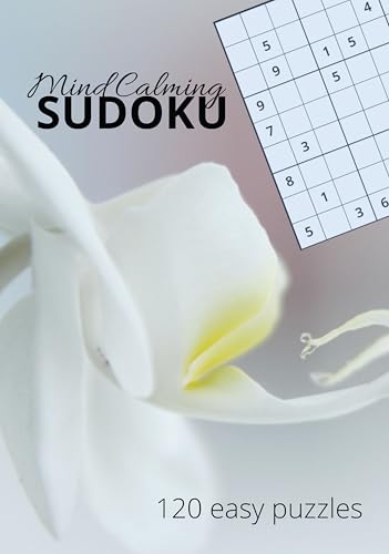 Mind Calming SUDOKU 120 Easy Puzzles (Kindle Scribe Only) (Mind Calming SUDOKU (Kindle Scribe Only))