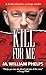 Kill For Me (Pinnacle True Crime)