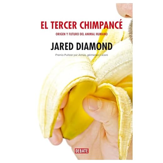 El tercer chimpancé: Origen y futuro del animal humano (Spanish Edition)