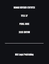 HAWAII REVISED STATUTES TITLE 37 PENAL CODE 2025 EDITION