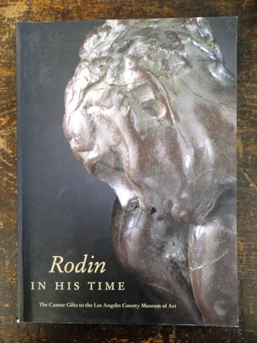 Rodin in His Time: The Cantor Gifts to the Los ... [Italian] 0847823296 Book Cover