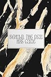 Behold, The New Has Come (English Edition) - Arcadian Barrett 