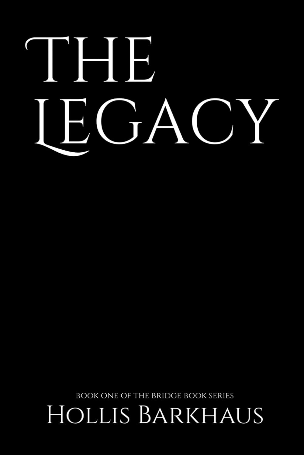 The Legacy (The Bridge Book Series)