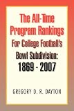 The All-Time Program Rankings: For College Football's Bowl Subdivision: 1869 - 2007