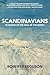 Scandinavians: In Search of the Soul of the North