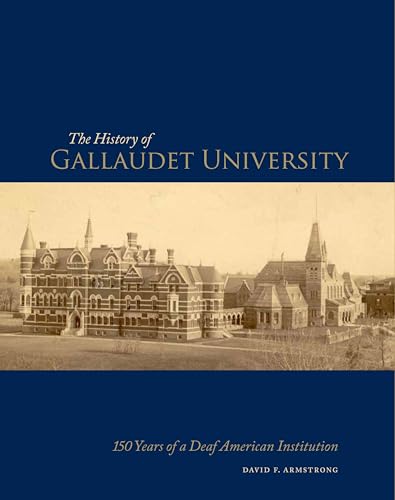 The History of Gallaudet University: 150 Years of a Deaf American Institution