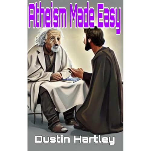 Atheism Made Easy by Dustin Hartley episode artwork
