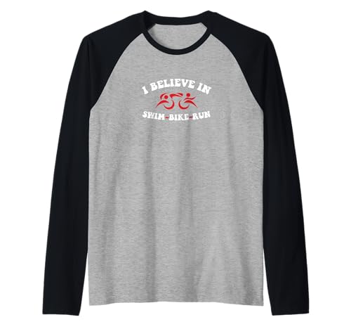 I BELIEVE in Swim Bike Run Triatlón Triatleta Inspirado Camiseta Manga Raglan