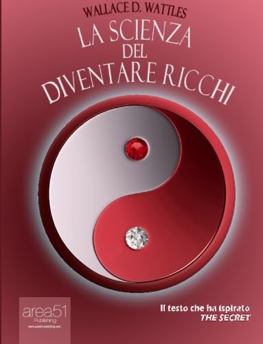 La scienza del diventare ricchi (Self-Help e Scienza della Mente)